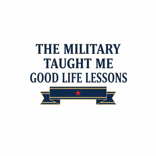 Text 'The Military Taught Me Good Life Lessons' with a banner graphic on a white background