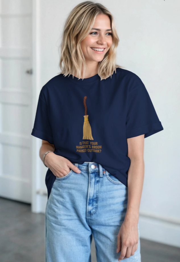 Is That Your Manager's Broom Parked Outside? Funny T-Shirt - Women's lifestyle shot