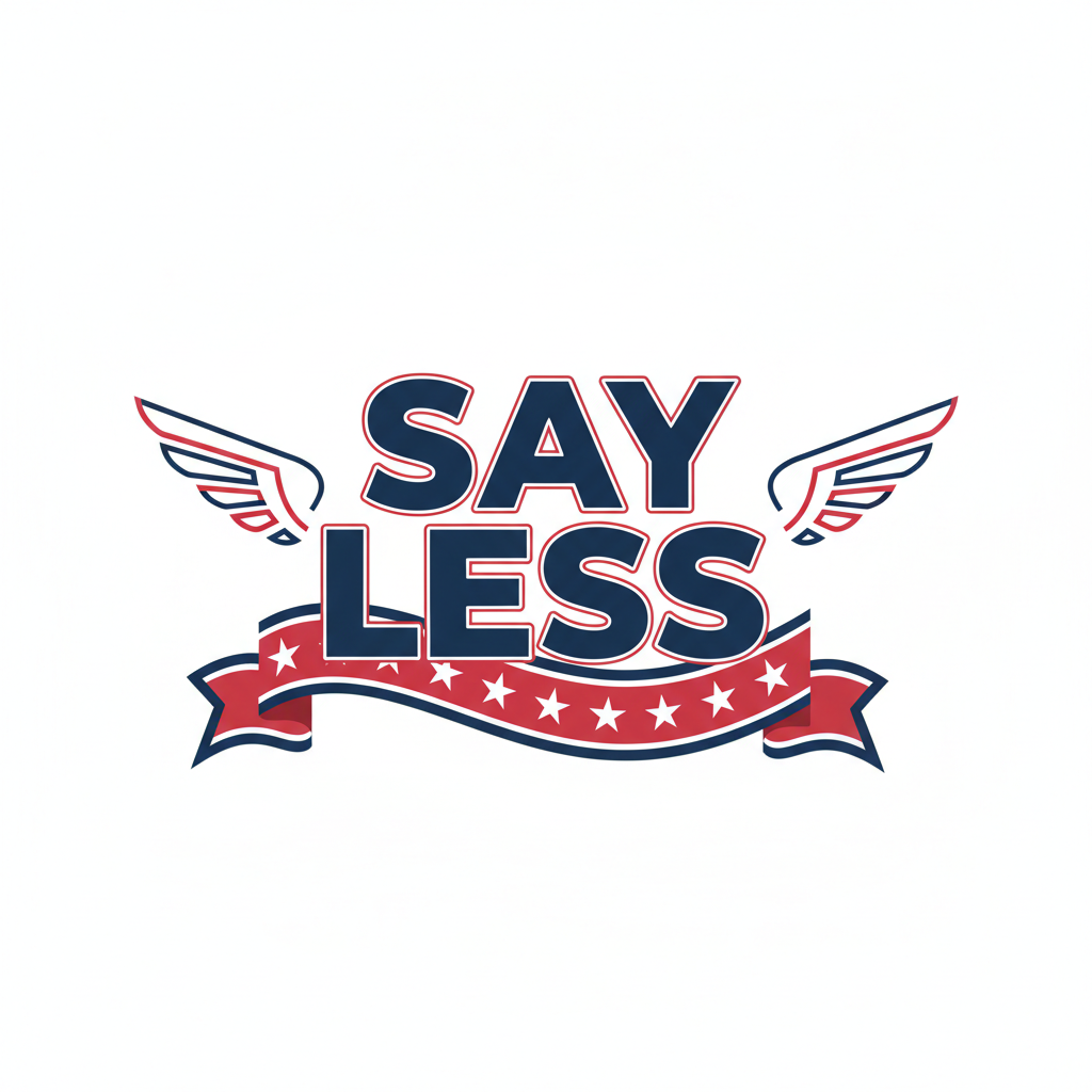 Say Less T-Shirt | Premium Apparel
